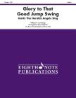 Glory to That Good Jump Swing: Hark! the Heralds Angels Sing, Score & Parts (Eighth Note Publications) By William H. Cummings (Composer), Ryan Meeboer (Composer) Cover Image