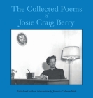 The Collected Poems of Josie Craig Berry By Josie Craig Berry, Jeanetta Calhoun Mish (Editor) Cover Image