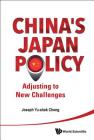 China's Japan Policy: Adjusting to New Challenges Cover Image