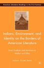 Indians, Environment, and Identity on the Borders of American Literature: From Faulkner and Morrison to Walker and Silko (American Literature Readings in the 21st Century) By L. Smith Cover Image