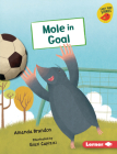 Mole in Goal By Amanda Brandon, Giusi Capizzi (Illustrator) Cover Image