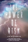 The Power of Risk: How Intelligent Choices Will Make You More Successful--A Step-by-Step Guide By Jim McCormick Cover Image