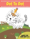 Dot To Dot Books For Kids Ages 4-8: Activity books Dots for Kids Age 3, 4, 5, 6, 7, 8: letters, numbers, shapes, animals and more to fill in and color By David Pk Cover Image