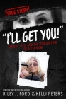 I'll Get You! Drugs, Lies, and the Terrorizing of a PTA Mom Cover Image