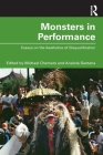 Monsters in Performance: Essays on the Aesthetics of Disqualification Cover Image
