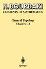 General Topology: Chapters 1-4 By N. Bourbaki Cover Image