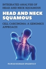 Integrated Analysis of Head and Neck Squamous Cell Carcinoma A Genomics Approach By Pawan Kumar Upadhyay Cover Image