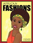 African Fashions: A Fashion Coloring Book Featuring 24 Beautiful Women From 12 Countries in Africa Cover Image