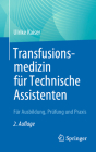 Transfusionsmedizin Für Technische Assistenten: Für Ausbildung, Prüfung Und Praxis By Ulrike Kaiser Cover Image