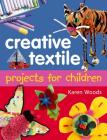 Creative Textiles Projects for Children Cover Image