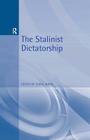 The Stalinist Dictatorship (Arnold Readers in History) By Christoper Edward Ward (Editor) Cover Image