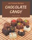 202 Yummy Chocolate Candy Recipes: Home Cooking Made Easy with Yummy Chocolate Candy Cookbook! By Sheena Smith Cover Image