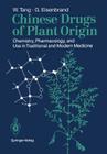 Chinese Drugs of Plant Origin: Chemistry, Pharmacology, and Use in Traditional and Modern Medicine By Weici Tang, Gerhard Eisenbrand Cover Image