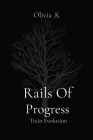 Rails Of Progress: Train Evolution Cover Image
