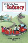 Well Child Care in Infancy: Promoting Readiness for Life By III Pittard, William B. Cover Image