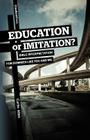 Education or Imitation?: Bible Interpretation for Dummies Like You and Me By Curtis Allen Cover Image