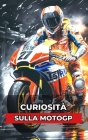 Curiosità sulla MotoGP: Incredibili e Sorprendenti Event Cover Image