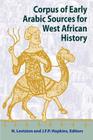 Corpus of Early Arabic Sources for West African History By Nehemia Levtzion (Editor), Jfp Hopkins (Editor) Cover Image