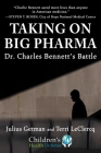 Taking On Big Pharma: Dr. Charles Bennett's Battle (Children’s Health Defense) Cover Image