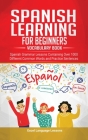 Spanish Language Learning for Beginner's - Vocabulary Book: Spanish Grammar Lessons Containing Over 1000 Different Common Words and Practice Sentences Cover Image