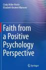 Faith from a Positive Psychology Perspective By Cindy Miller-Perrin, Elizabeth Krumrei Mancuso Cover Image