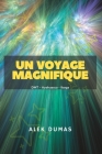Un Voyage Magnifique: DMT - Ayahuasca - Iboga Cover Image
