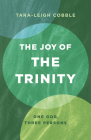The Joy of the Trinity: One God, Three Persons Cover Image