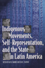 Indigenous Movements, Self-Representation, and the State in Latin America By Kay B. Warren (Editor), Jean E. Jackson (Editor) Cover Image