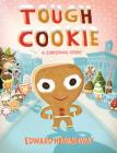 Tough Cookie: A Christmas Story By Edward Hemingway, Edward Hemingway (Illustrator) Cover Image