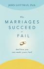 Why Marriages Succeed or Fail: And How You Can Make Yours Last Cover Image
