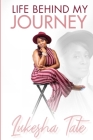 Life Behind My Journey By Lukesha Tate, Katherine Young (Editor) Cover Image