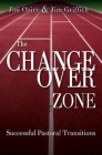 The Changeover Zone: Successful Pastoral Transitions By Jim Ozier, Jim Griffith Cover Image