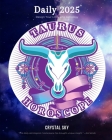 Taurus Daily Horoscope 2025: Design Your Life Using Astrology By Crystal Sky Cover Image