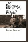 The Railways, the Trusts, and the People Cover Image