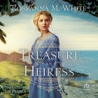 To Treasure an Heiress By Roseanna M. White, Liz Pearce (Read by) Cover Image