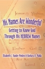 His Names Are Wonderful: Getting to Know God Through His Hebrew Names Cover Image