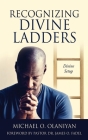 Recognizing Divine Ladders: Divine Setup By Michael O. Olaniyan, Shafe Ewuola (Editor), Pastor James O. Fadel (Foreword by) Cover Image