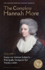 The Complete Hannah More Volume 1: Essays on Various Subjects - Principally Designed for Young Ladies By Hannah More, Rakel Fairfull (Cover Design by) Cover Image