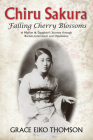 Chiru Sakura: Falling Cherry Blossoms: A Mother & Daughter’s Journey through Racism, Internment and Oppression Cover Image