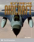 Extreme Aircraft (The Extreme Wonders Series) By Ron Miller Cover Image
