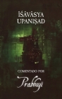 Ishavasya Upanishad Comentado por Prabhuji By Prabhuji David Ben Yosef Har-Zion Cover Image