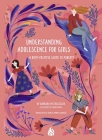 Understanding Adolescence for Girls: A Body-Positive Guide to Puberty Cover Image