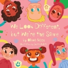 We Look Different, but We're the Same By Olena Rose Cover Image