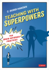 Teaching with Superpowers: Ten Brain-Informed Practices By C. Bobbi Hansen Cover Image