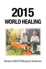 2015 World Healing By Barbara Wolf, Margaret Anderson Cover Image