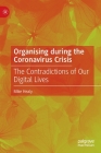 Organising During the Coronavirus Crisis: The Contradictions of Our Digital Lives By Mike Healy Cover Image
