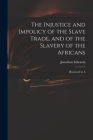 The Injustice and Impolicy of the Slave Trade, and of the Slavery of the Africans: Illustrated in A Cover Image