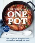 One Pot: 120+ Easy Meals from Your Skillet, Slow Cooker, Stockpot, and More: A Cookbook By Editors of Martha Stewart Living Cover Image