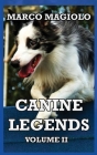 Canine Legends: Volume II: Volume II: Volume II By Marco Magiolo Cover Image