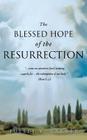The Blessed Hope of the Resurrection By Juliet V. Barber Cover Image